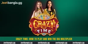 Crazy Time: How to Play and Win the Big Multiplier