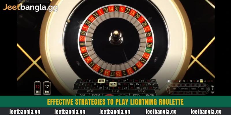 Lightning Roulette: Fast Paced Win at Jeetbangla 5 Effective strategies to play Lightning Roulette