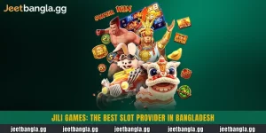 Jili Games: The Best Slot Provider in Bangladesh
