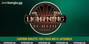 Lightning Roulette: Fast Paced Win at Jeetbangla